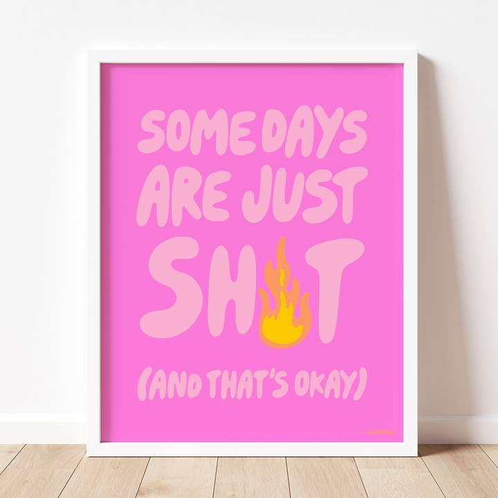 Algunos días son una mierda Impresión artística para venta al por mayor de KANDS.CO