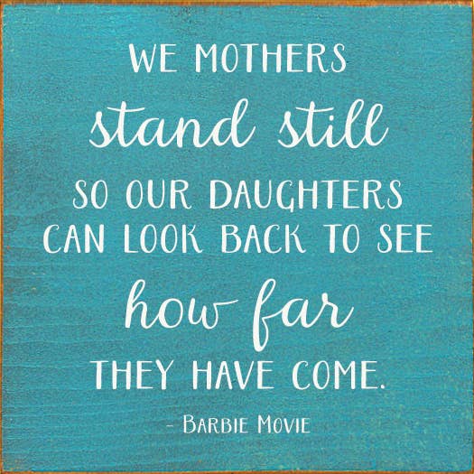 SAWDUST CITY - Venta al por mayor Letreros - Las madres nos quedamos quietas para que nuestras hijas (Barbie Movie)7
