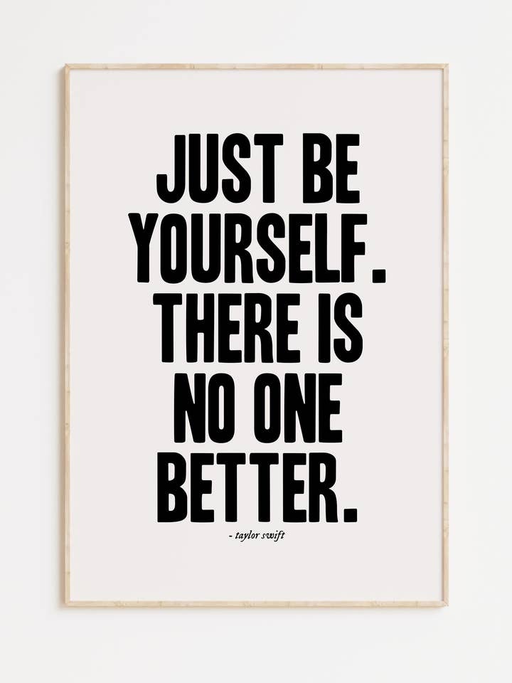 Just Be Yourself, There Is No One Better Taylor Swift Print for wholesale by Tillie Rose Studio