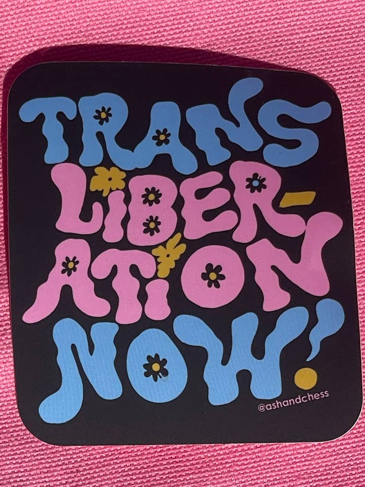 Adesivo - Trans Liberation Now! per la vendita all'ingrosso da parte di Ash + Chess