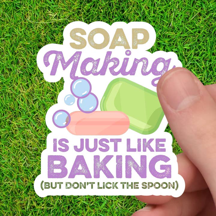 Soap Making, Like Baking (But Don’t Lick the Spoon) Sticker for wholesale by Dancing Dolphin Crafts