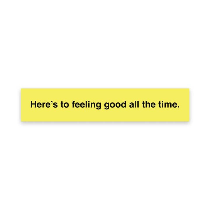 Stuff Worldwide - Wholesale Sticker - Here's to feeling good all the time — Seinfeld Bumper Sticker
