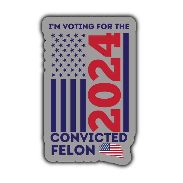 I'm voting for the convicted felon 2024 Trump sticker (gray) for wholesale by Stick to it creations