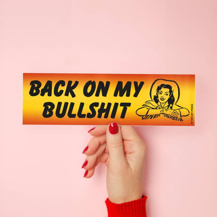 Two Bit Press – Engroshandel Klistermærke – Tilbage på min bullshit kofanger klistermærke - Funny Cowgirl Meme 80s2