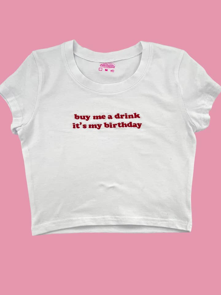 Totally Iced Out - Wholesale T-shirt – women's - Buy Me a Drink It's My Birthday Baby Tee0