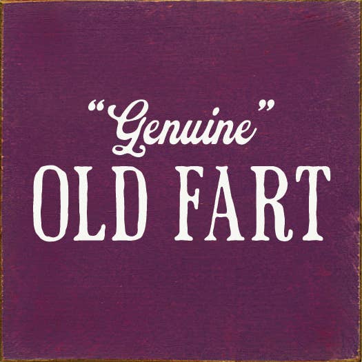 SAWDUST CITY – wholesale Sign – "Genuine" Old Fart Wood Sign8