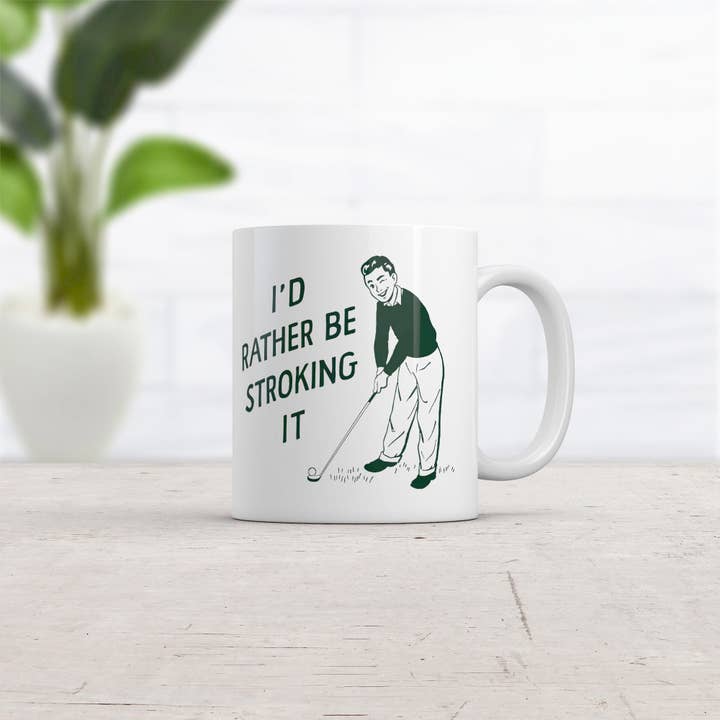 White Id Rather Be Stroking It Funny Golf Mug Golf Graphic Ceramic for wholesale on Faire