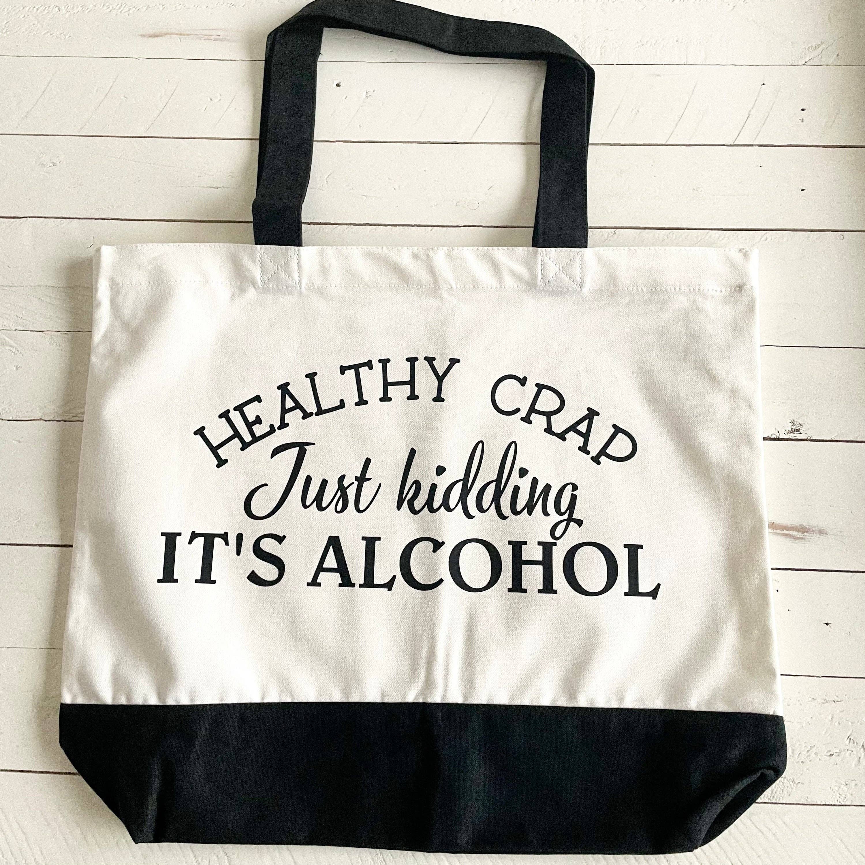 Three Black Cats Inc. - Wholesale Tote Bag - Women's - Healthy Crap just kidding It’s Alcohol, Tote Bag1