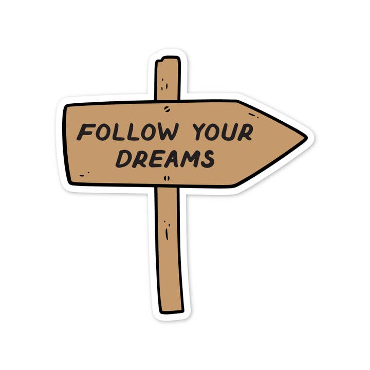 Follow Your Dreams Sign Sticker for wholesale by The Stickerie