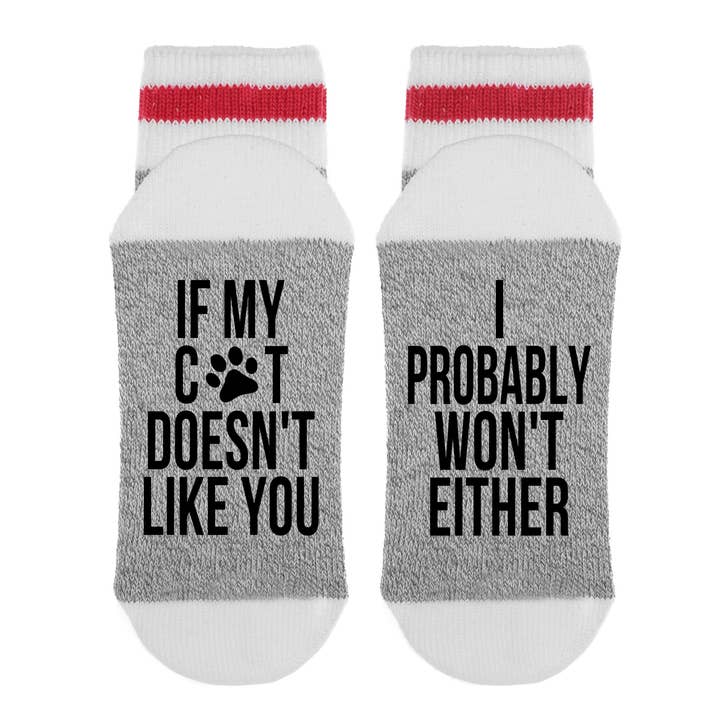 If My Cat Doesn't Like You I Probably Won't Either - Socks for wholesale by Sock Dirty to Me