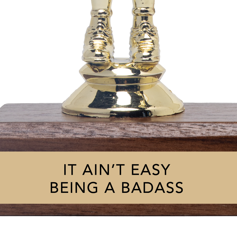 Jenni Earle - Wholesale Decorative Figurine - Encouraging Trophy - "IT AIN'T EASY BEING A BADASS"2