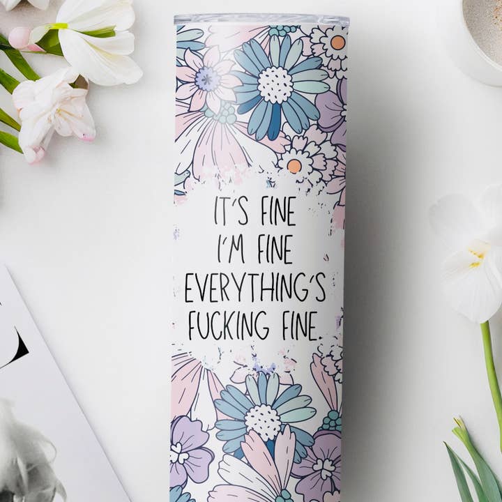 It’s Fine I’m Fine Swear Tumbler, Mothers Day, Coffee To Go for wholesale by Ash+Co