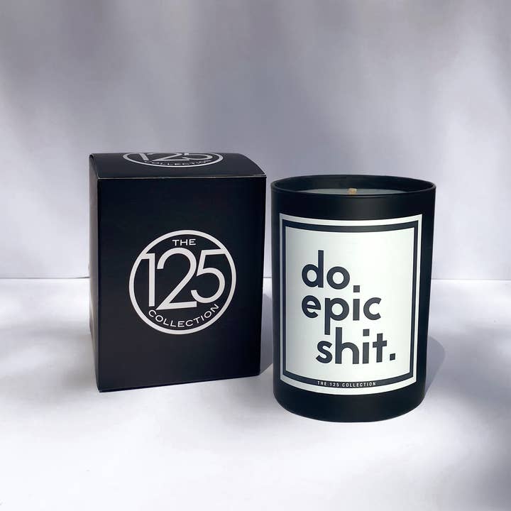 The 125 Collection - Wholesale Jar/Filled Candle - Do Epic Sh!t: 12 oz Matte Black Glass Soy Candle1