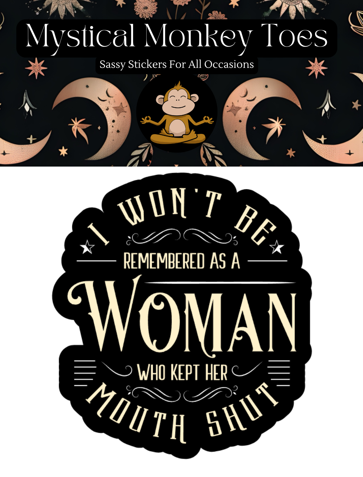 Mystical Monkey Toes - Wholesale Sticker - I Won't Be Remembered Vinyl Sticker1