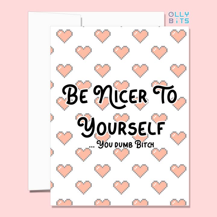 Be Nicer To Yourself ... You Stupid B!@#$ Greeting Card for wholesale by Ollybits Pixel Art