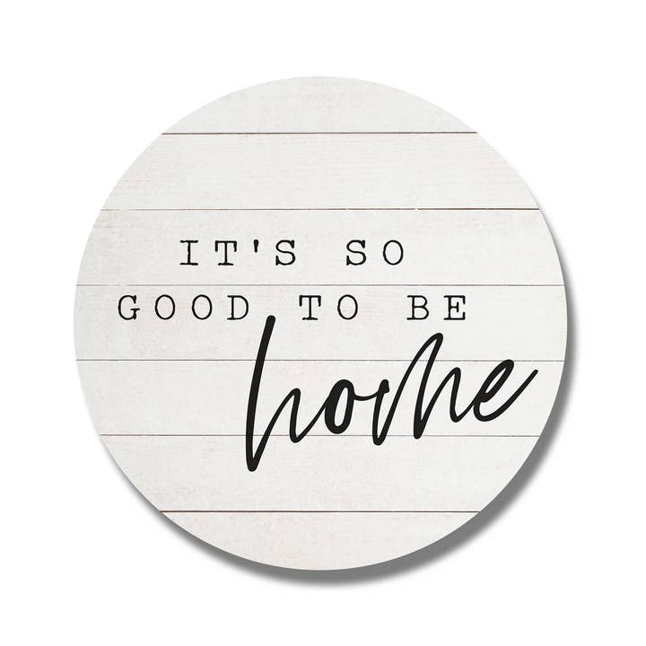 It's So Good To Be Home Whitewash Circle for wholesale by Kendrick Home