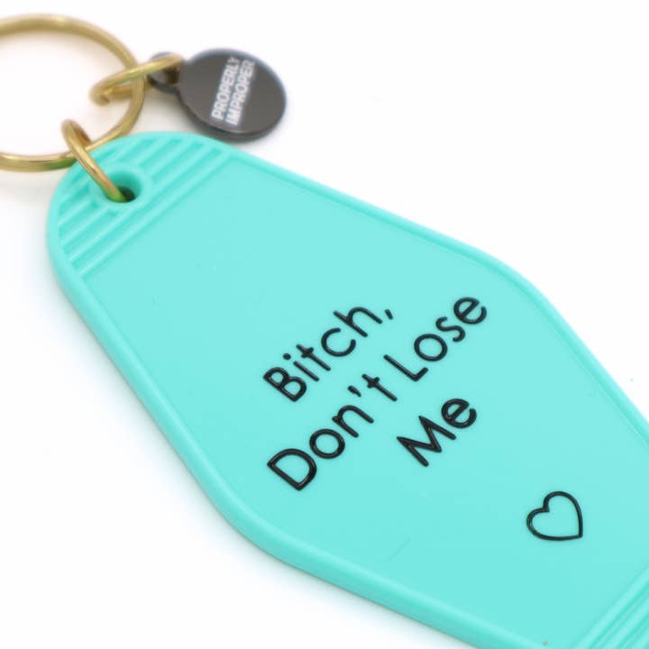 Properly Improper - Wholesale Keychain - Women's - Teal Hot Stamped Motel Keychain Bitch Don’t Lose Me1