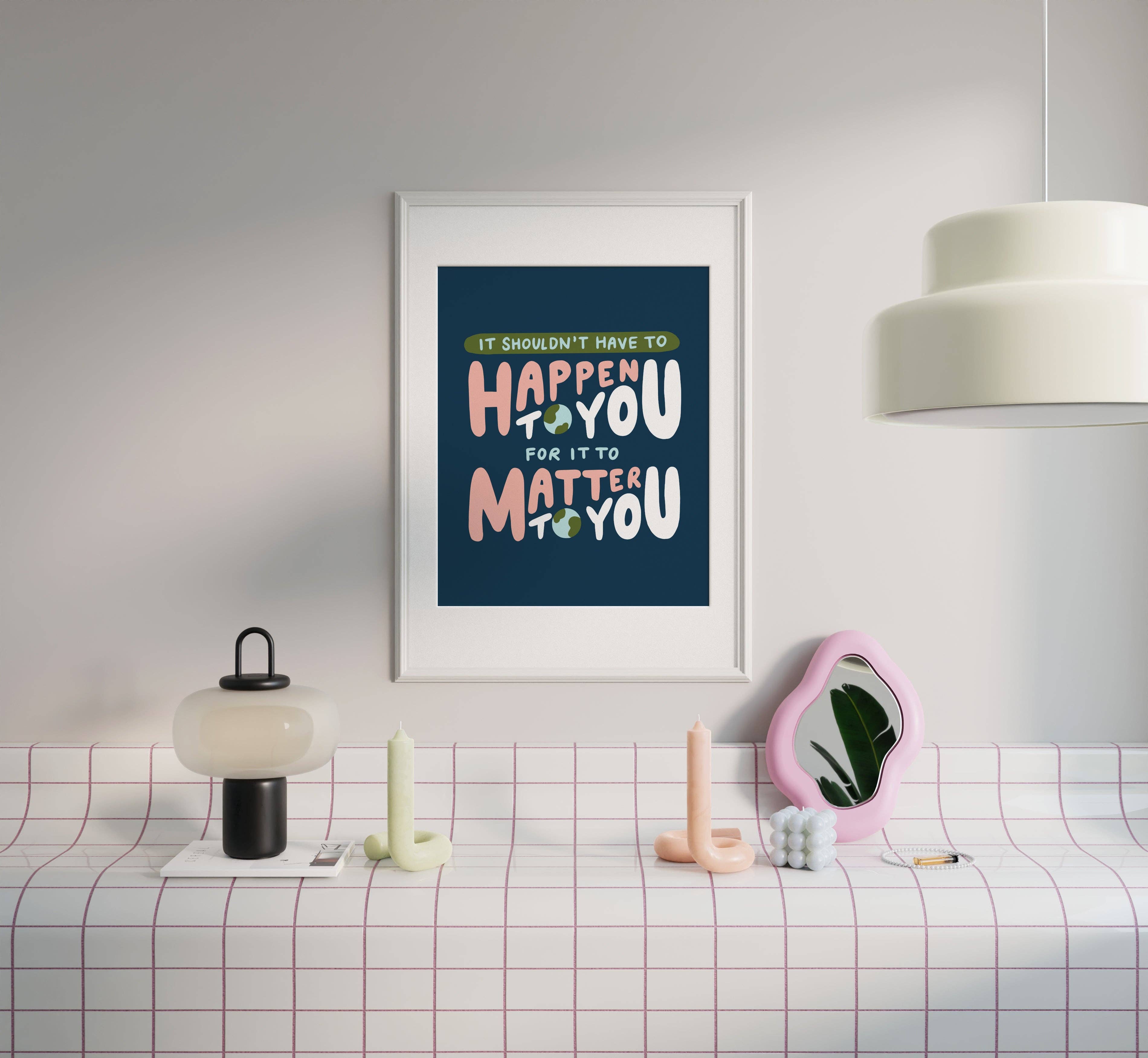 Oh Happy Dani - Wholesale Art Print - It Should Matter Print3