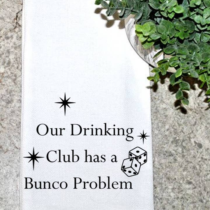 Torchon Our Drinking Club Has A Bunco Problem pour la vente par Geez Louise Goods