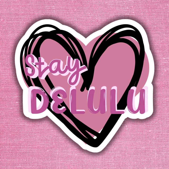 Rimani Delulu - Adesivo per la vendita all'ingrosso da parte di Harper Grace Press