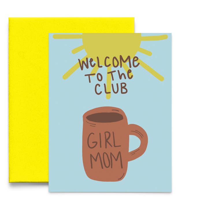 Welcome to the Club, Girl Mom New Baby Card for wholesale by Lucky Dog Design Co.