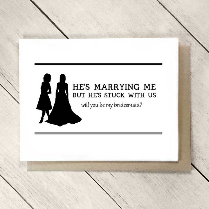He's Stuck With Us Bridesmaid Card / Maid of Honor Card for wholesale by Inked Daisy Designs