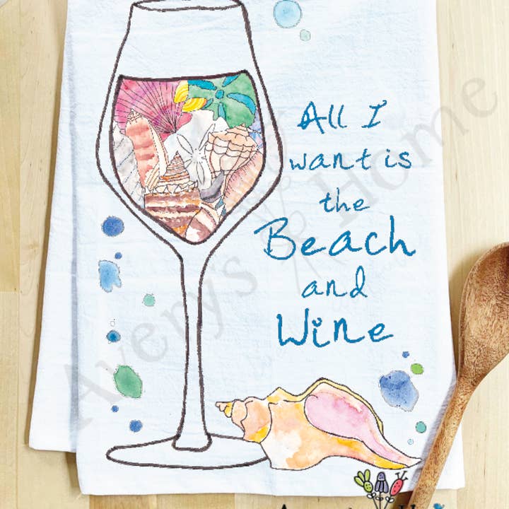 All I want is the Beach & Wine Ocean Tea Towel for wholesale by Avery's Home