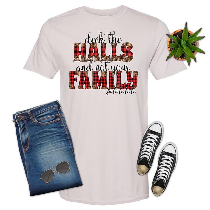 Deck the Halls Not Your Family, Christmas, Shirt, T-shirt for wholesale by 316 Legacy LLC
