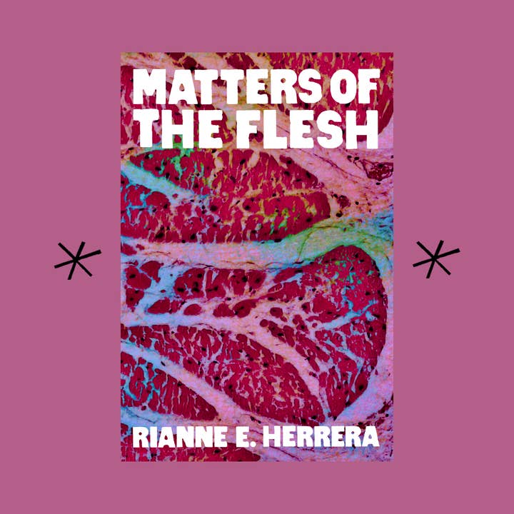 Matters of the Flesh, par Rianne E. Herrera pour la vente par Bottlecap Press