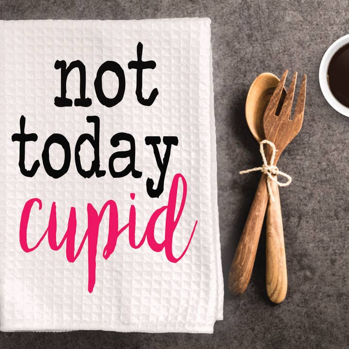 Funny anti Valentines Dish Towel "Not today Cupid" for wholesale by Cleverish Co