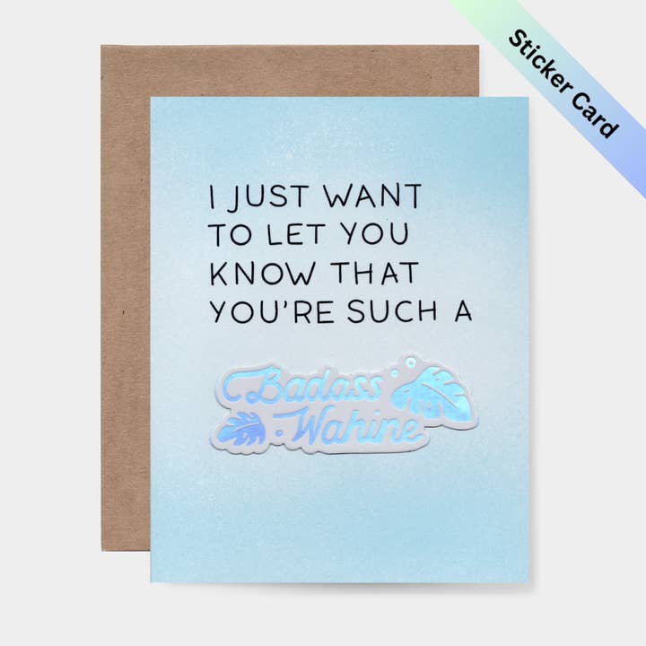 I just want to let you know, you're such a badass wahine Sticker Card for wholesale by Bring Aloha