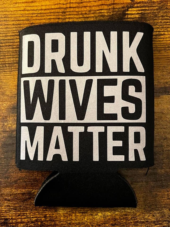 Berusede koner betyder noget Koozie for engroshandel hos The Crazy Craft Girl LLC