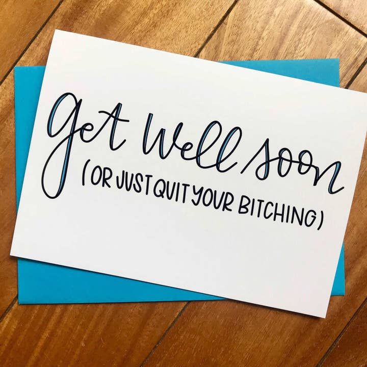 Get Well (Or Just Quit Your Bitching) by StoneDonut Design for wholesale by Stone Donut Design, LLC
