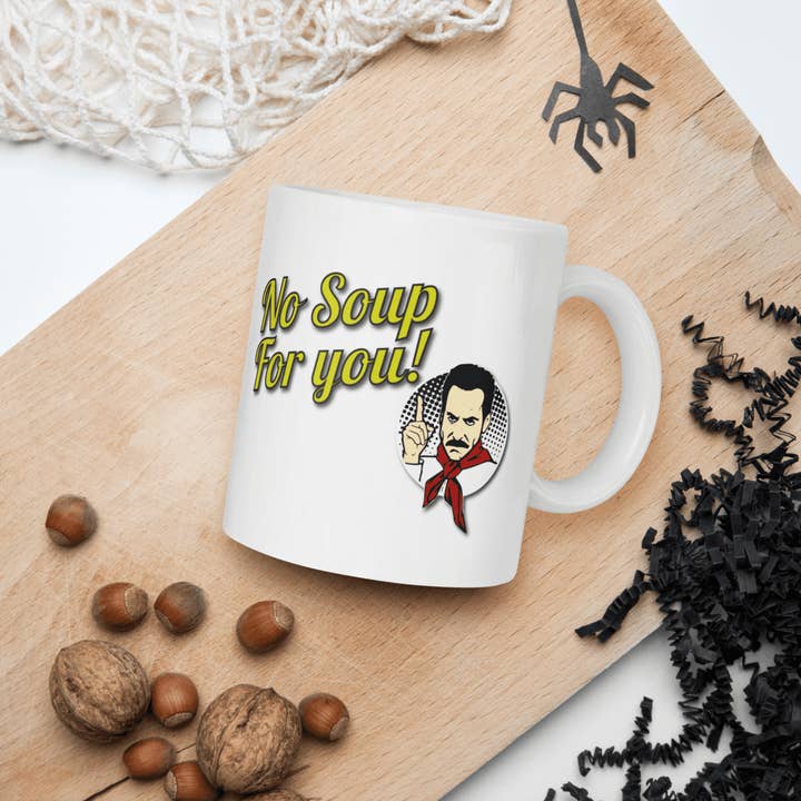 Art-O-Rama Shop - Wholesale Coffee Mug - No Soup For You Quote Mug