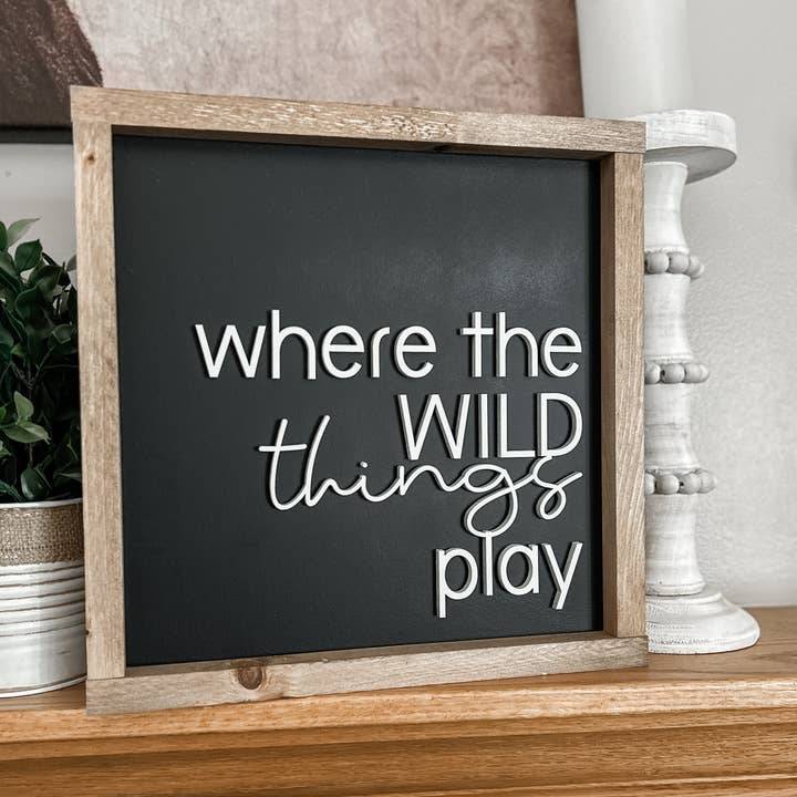 Three Bees Decor - Wholesale Sign - Where the wild things play0