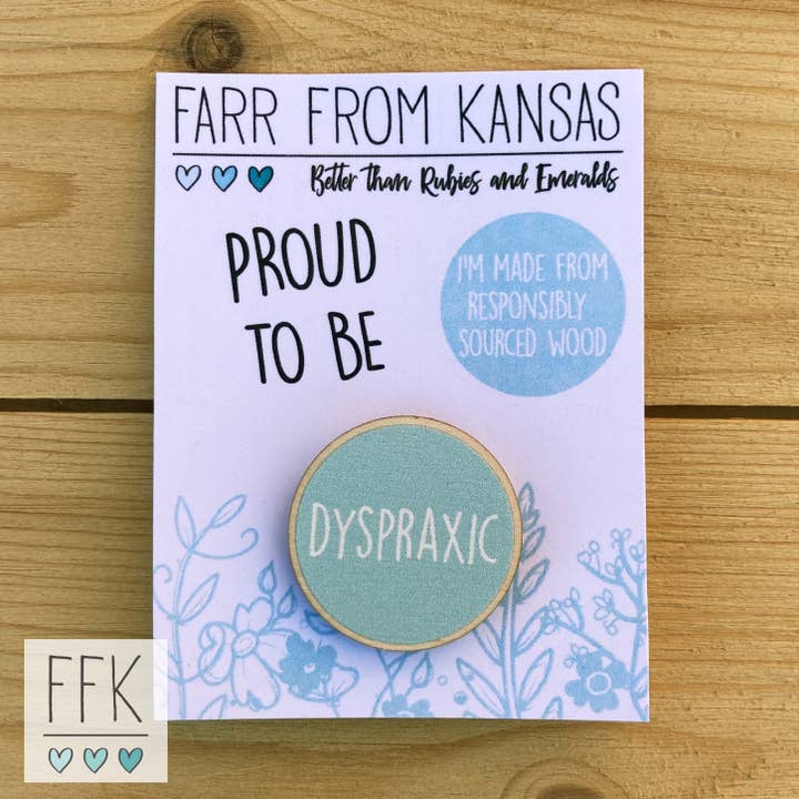 Farr From Kansas – wholesale Lapel pin/button – Dyspraxic Birch Wood Pin Badge