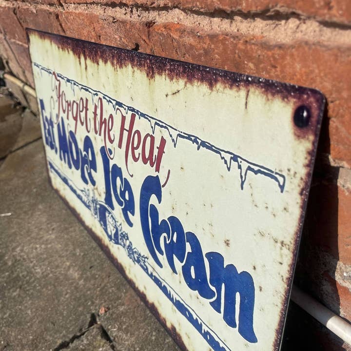 The British Metal Signs Company - Wholesale Sign - Forget the Heat Eat More Ice Cream - Metal Wall Sign