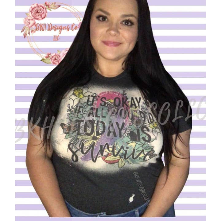 It’s okay if all you did was survive for wholesale by BKH Designs Co LLC