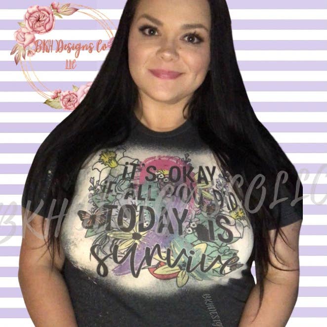 It’s okay if all you did was survive for wholesale by BKH Designs Co LLC