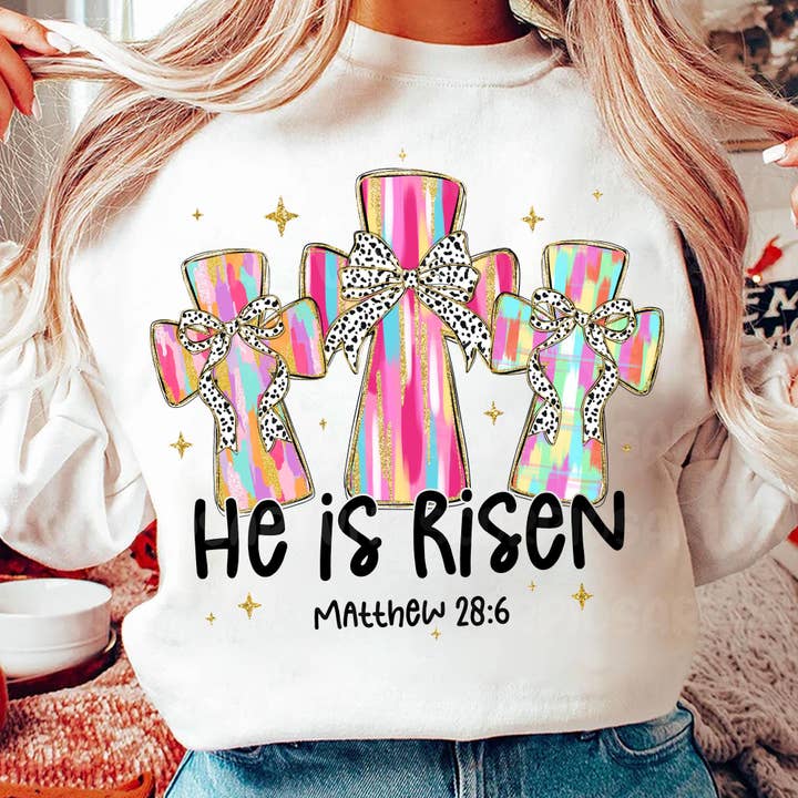 NVC Ecommerce LLC - Wholesale Graphic Sweatshirt - Women's - He is Risen Matthew 28:6 Sweatshirt, Happy Easter Day Shirt