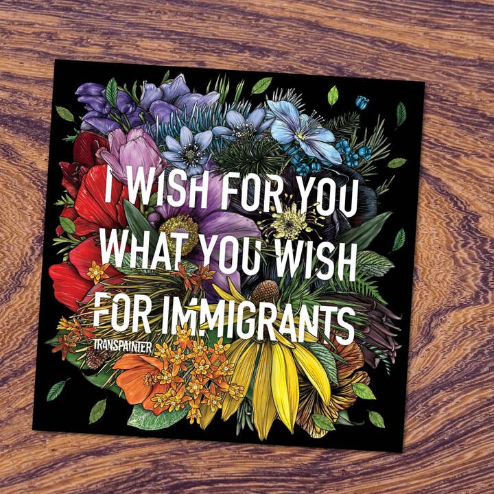 Transpainter - Wholesale Sticker - Immigrant Rights Sticker: Rainbow Floral Political Stickers6