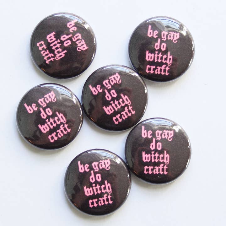 Midge Blitz - Wholesale Lapel Pin/Button - Be Gay Do Witchcraft One Inch Button
