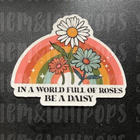 Be a daisy Rainbow Sticker for wholesale by Lem&Lollipops Supply Co. LLC