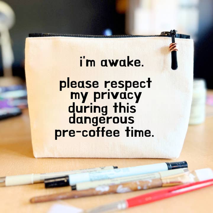Pretty Clever Words - Wholesale Pouch - Women's - Canvas Pouch Lined Zip Bag - Dangerous Pre-coffee Time2