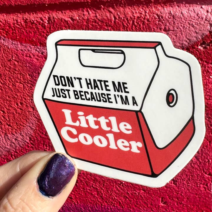 Don't Hate Me Just Because I'm A Little Cooler Sticker and other Purchase Wholesale because. Free Returns & Net 60 Terms on Faire trending on Faire.