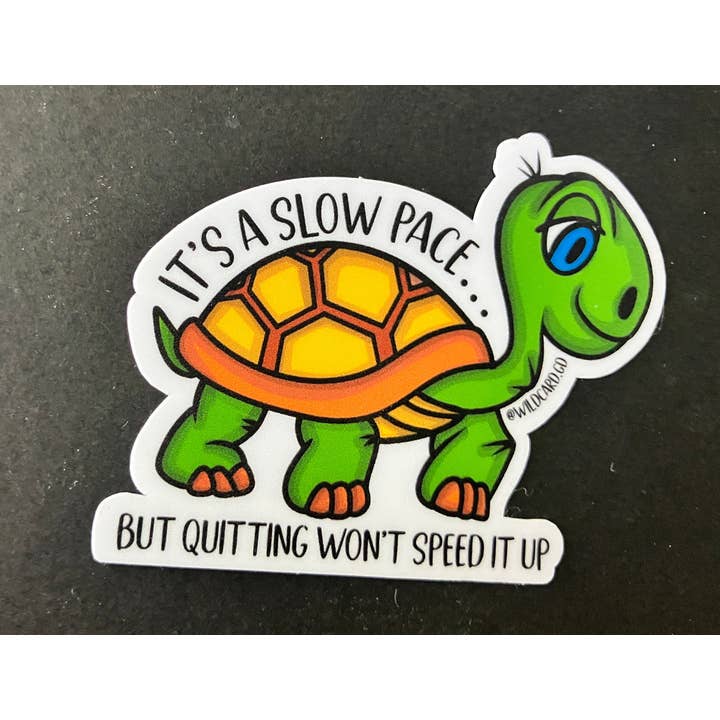 Motivational Turtle Waterproof Matte Vinyl Sticker for wholesale by Wildcard Graphic Design