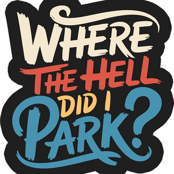 Where The Hell Did I Park? Sticker for wholesale by Sew Bonita