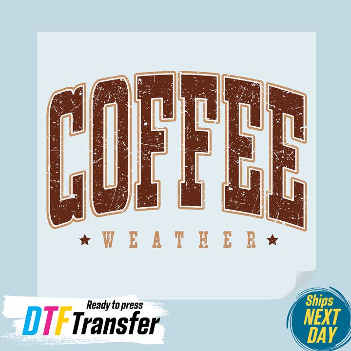 Coffee Weather DTF Transfer for wholesale by DTF Office