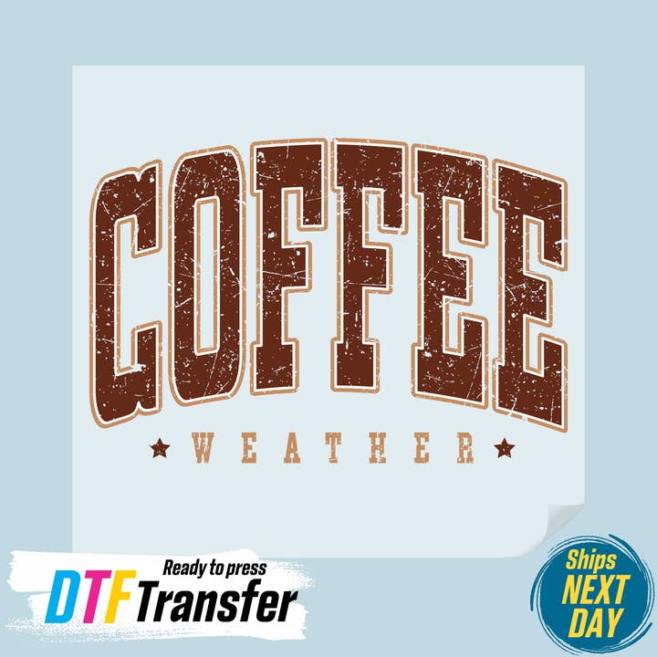 DTF Office - Wholesale Sublimation Transfer - Coffee Weather DTF Transfer