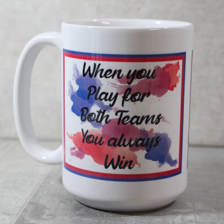 When You Play for Both Teams//15 Oz. Ceramic mug for wholesale by Raven Design